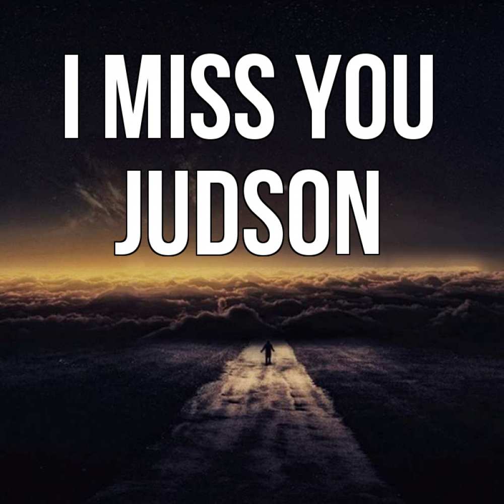 Greetings card с именем, Judson I miss you идем Greetings with text for free download 