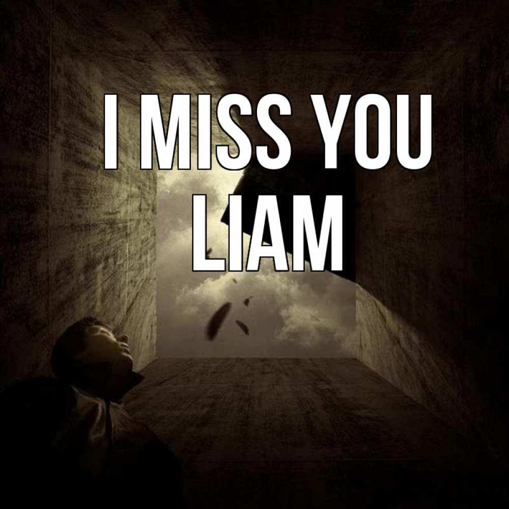 Greetings card с именем, Liam I miss you тут Greetings with text for free download 