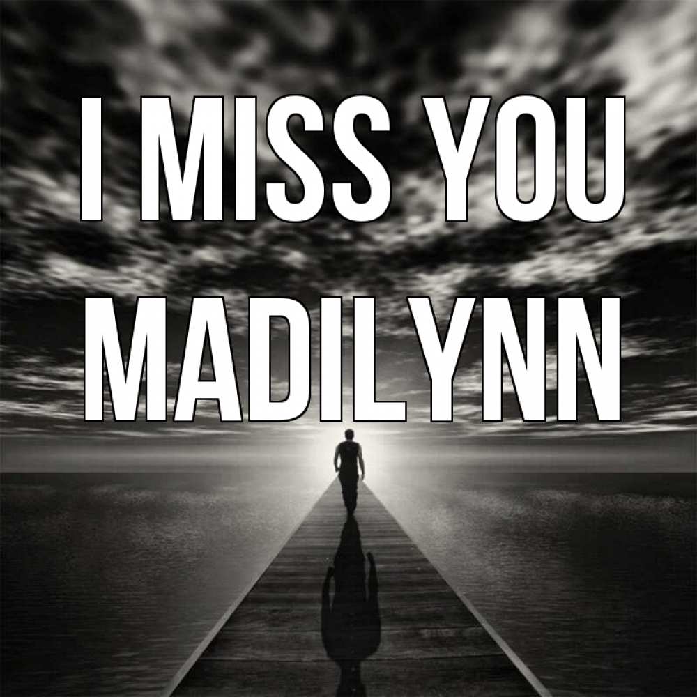 Greetings card с именем, Madilynn I miss you к тебе Greetings with text for free download 