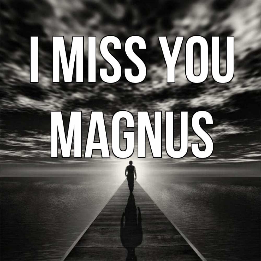 Greetings card с именем, Magnus I miss you к тебе Greetings with text for free download 