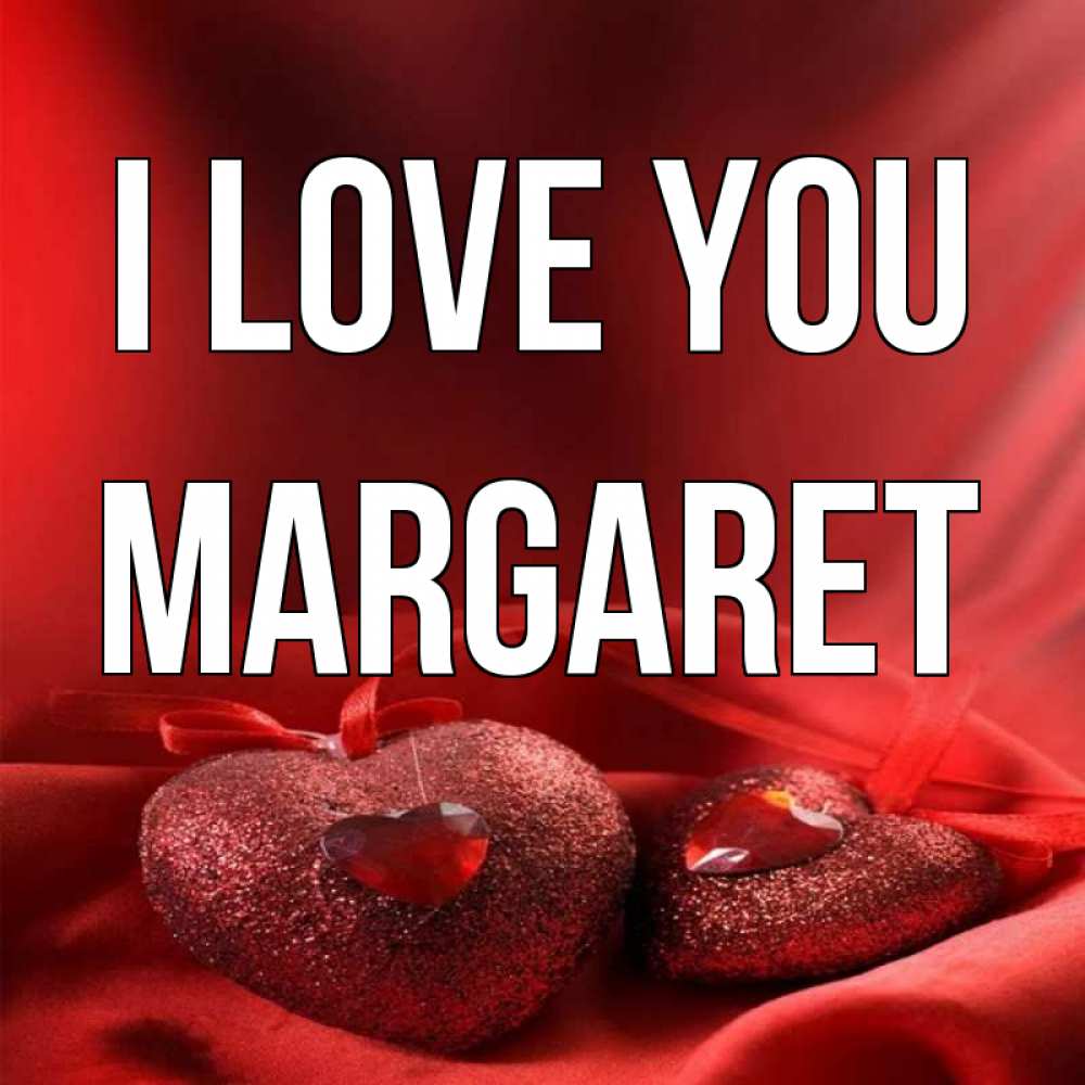Greetings card с именем, Margaret I love you с лентами Greetings with text for free download 