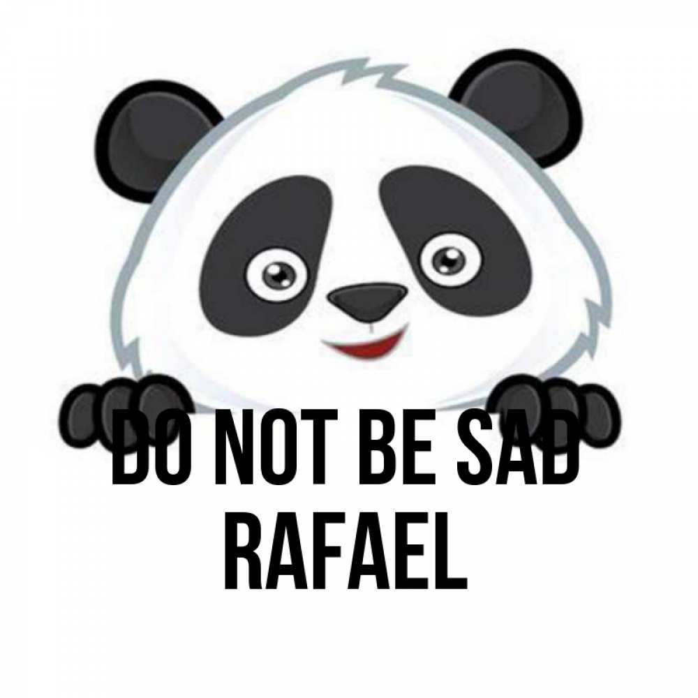Greetings card с именем, Rafael Do not be sad не надо печалиться Greetings with text for free download 
