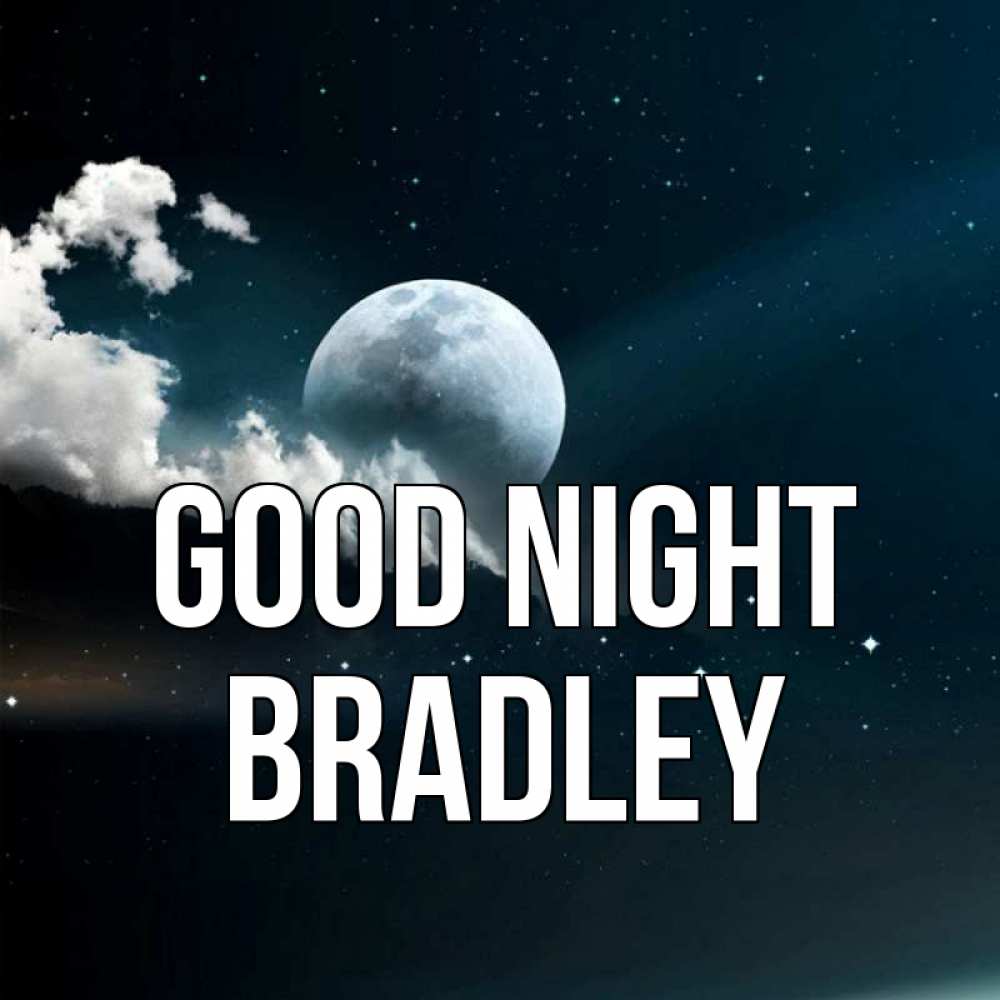 Greetings card с именем, Bradley Good night облака в лунном свете Greetings with text for free download 