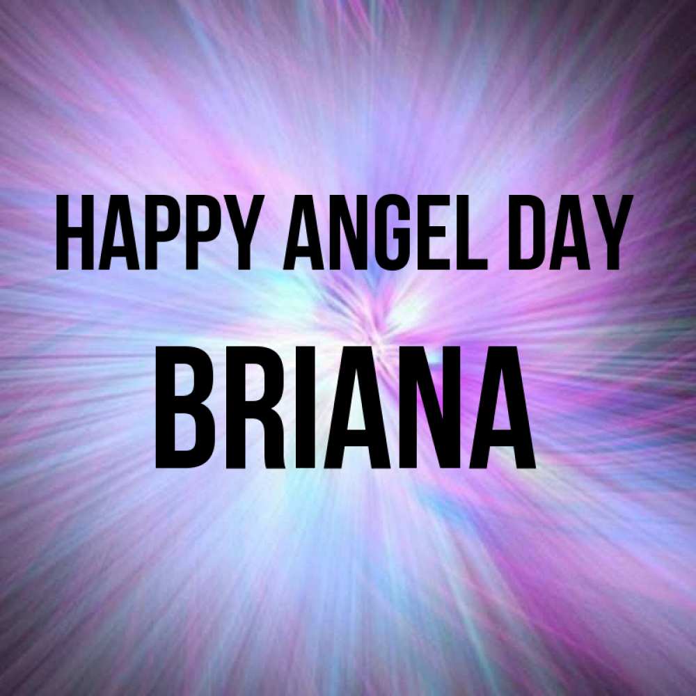 Greetings card с именем, Briana happy angel day ангельский свет Greetings with text for free download 