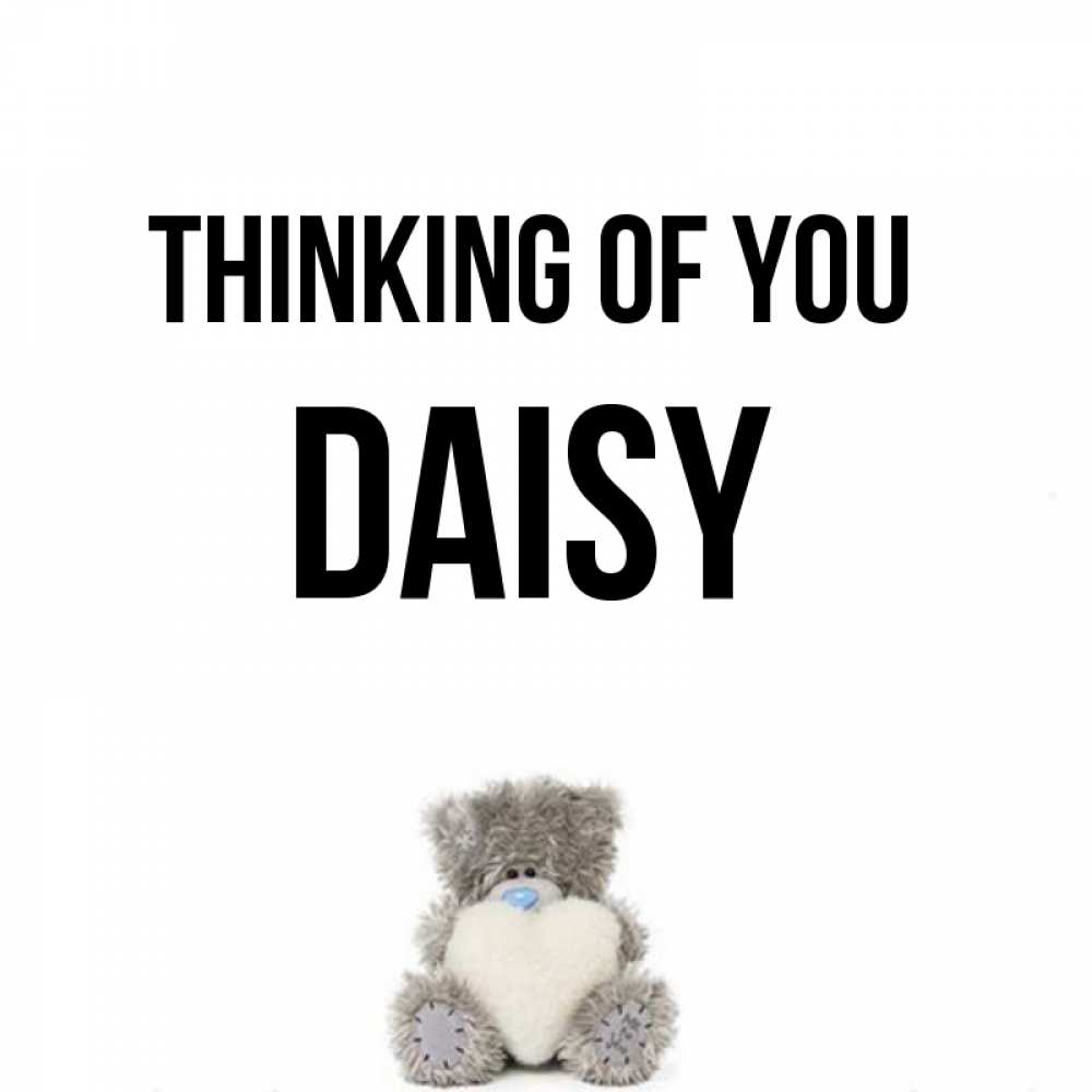 Greetings card с именем, Daisy Thinking of you тедди с сердечком для любимой Greetings with text for free download 