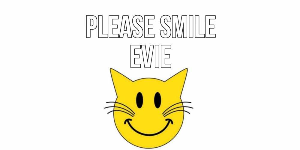 Greetings card с именем, Evie Please smile кот, улыбка Greetings with text for free download 