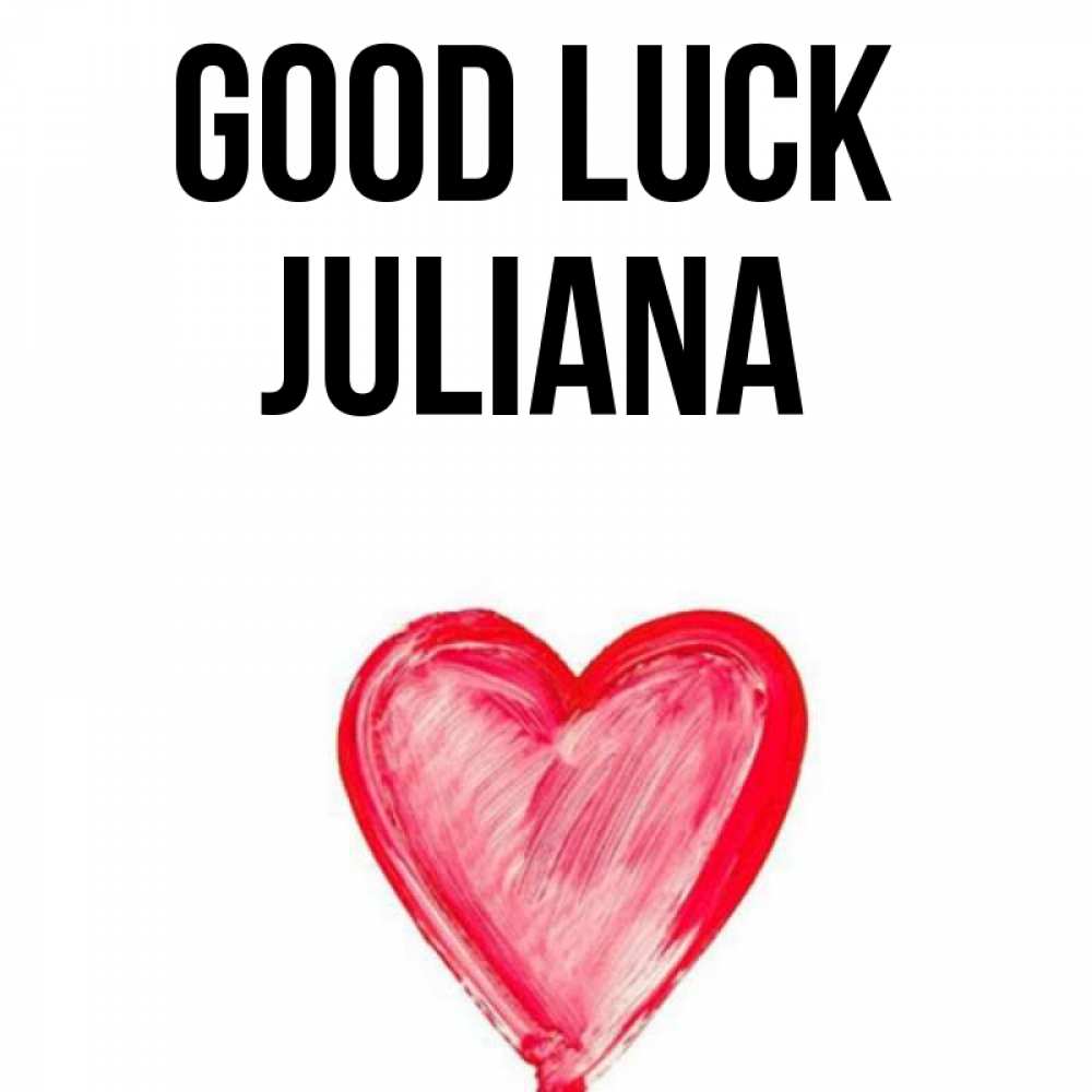 Greetings card с именем, Juliana Good luck рисунок маркером Greetings with text for free download 