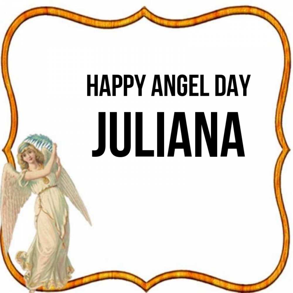 Greetings card с именем, Juliana happy angel day рамочка простая Greetings with text for free download 