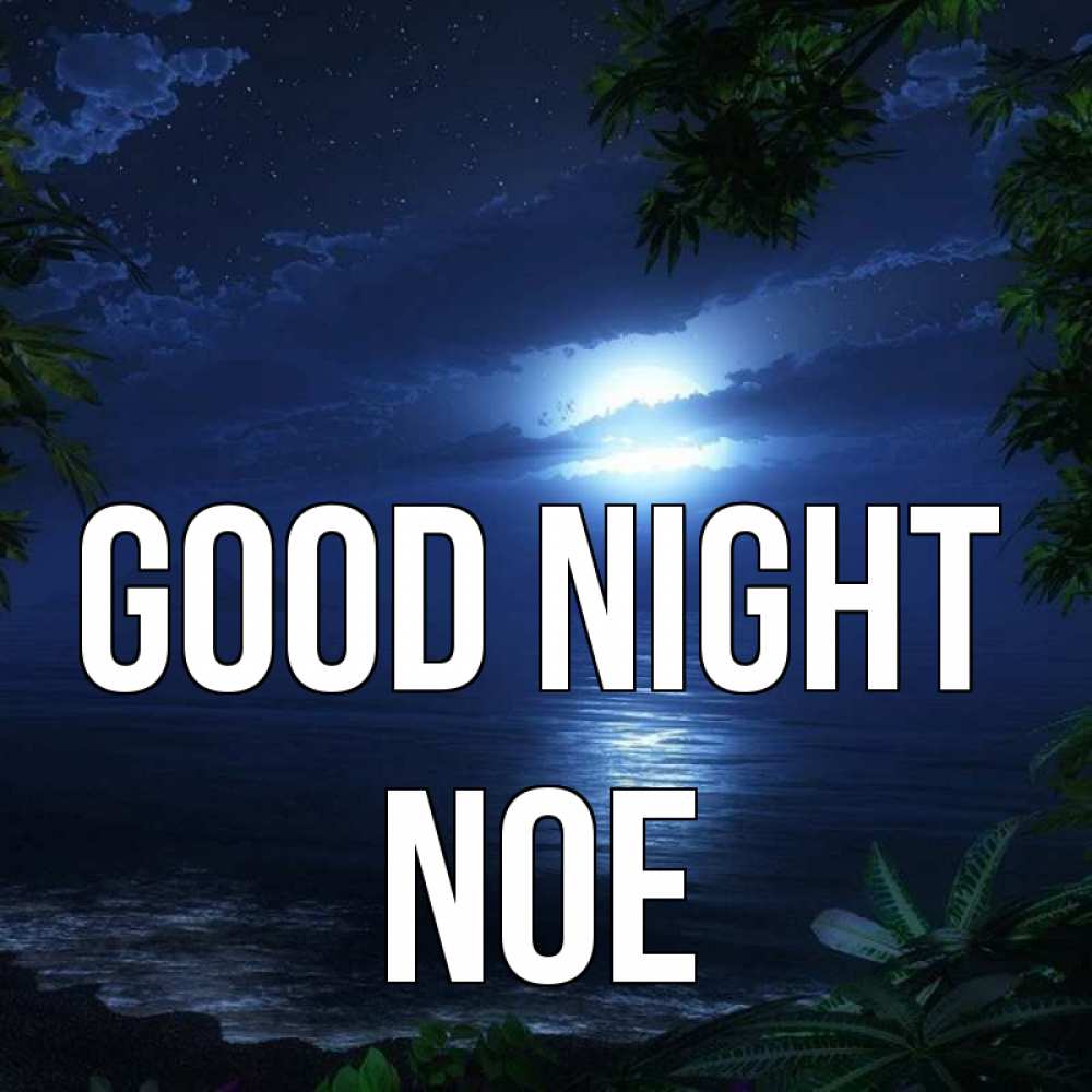 Greetings card с именем, Noe Good night тропический остров Greetings with text for free download 