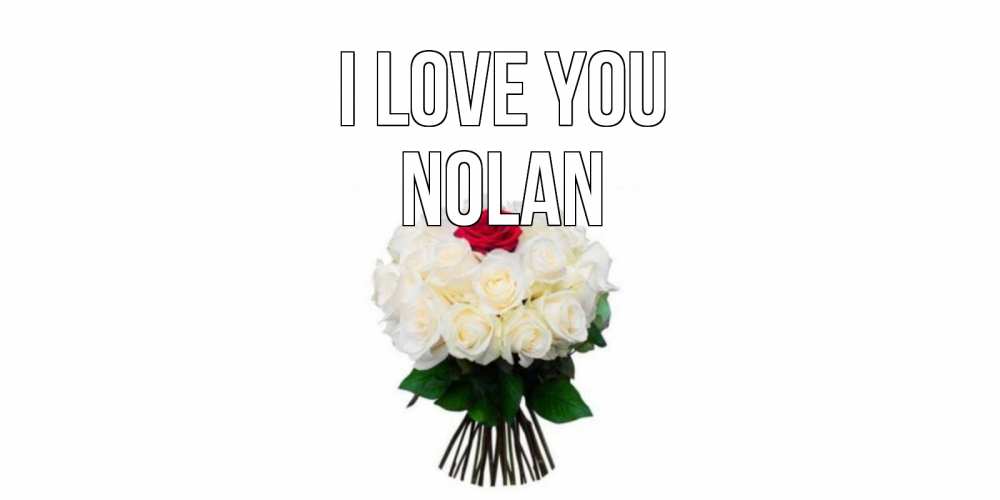 Greetings card с именем, Nolan I love you единственная Greetings with text for free download 
