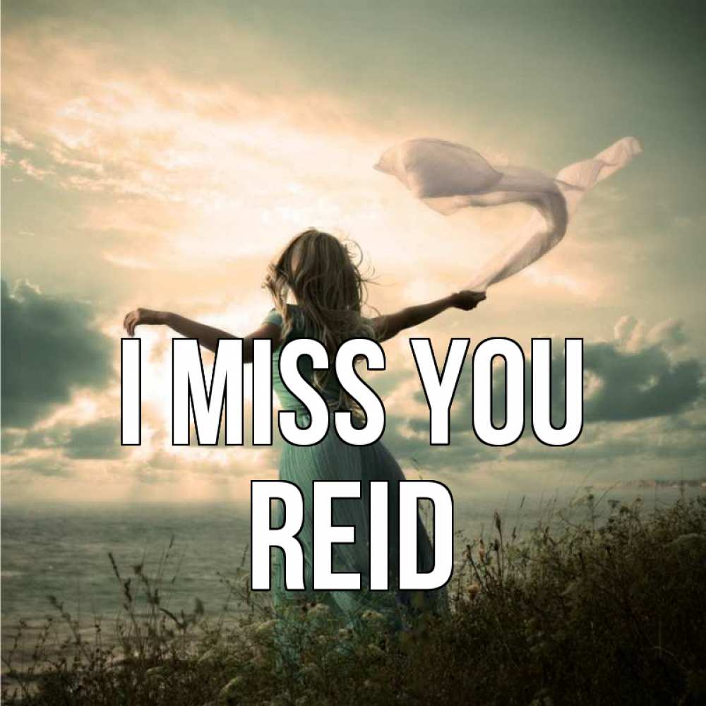Greetings card с именем, Reid I miss you белый флаг Greetings with text for free download 