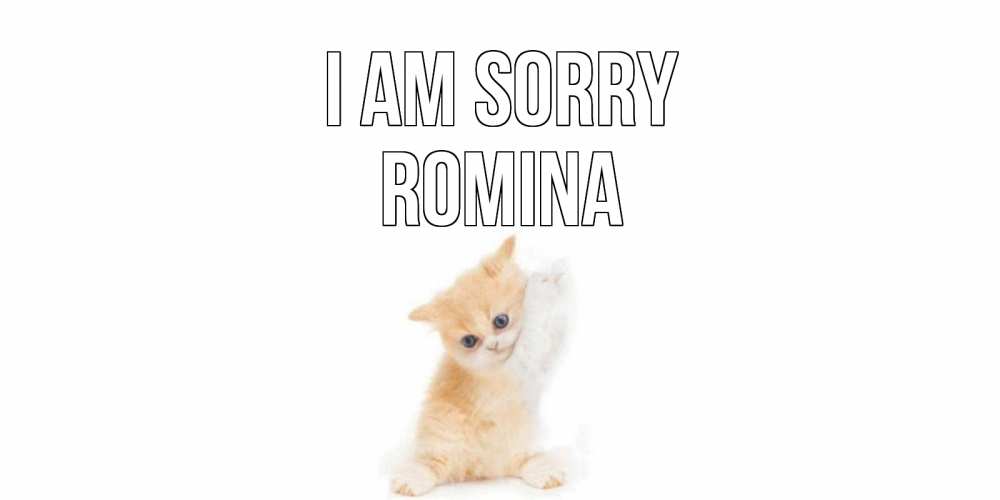 Greetings card с именем, Romina I am sorry кот Greetings with text for free download 