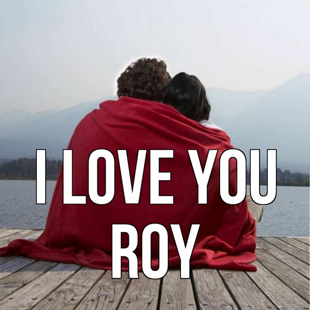 Greetings card с именем, Roy I love you плед Greetings with text for free download 
