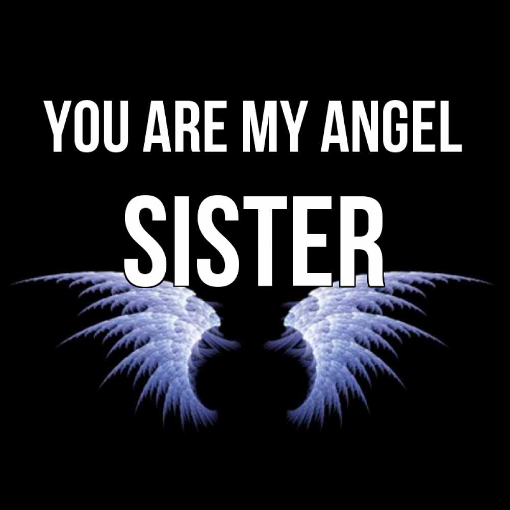 Greetings card с именем, sister You are my angel ангельские крылья на черном фоне Greetings with text for free download 