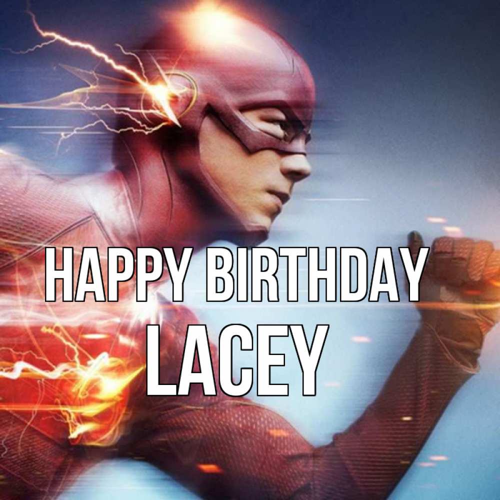 Greetings card с именем, Lacey Happy Birthday супергерои быстрые Greetings with text for free download 
