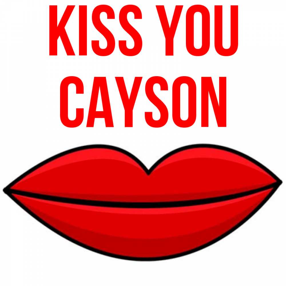 Greetings card с именем, Cayson Kiss you губы векторные Greetings with text for free download 