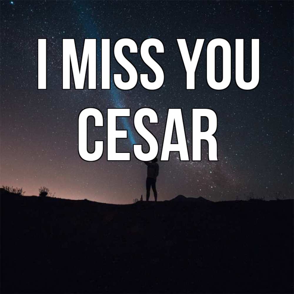 Greetings card с именем, Cesar I miss you звезды и луч света Greetings with text for free download 