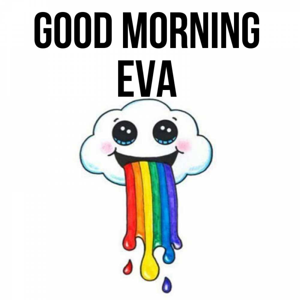 Greetings card с именем, Eva Good morning утречко Greetings with text for free download 