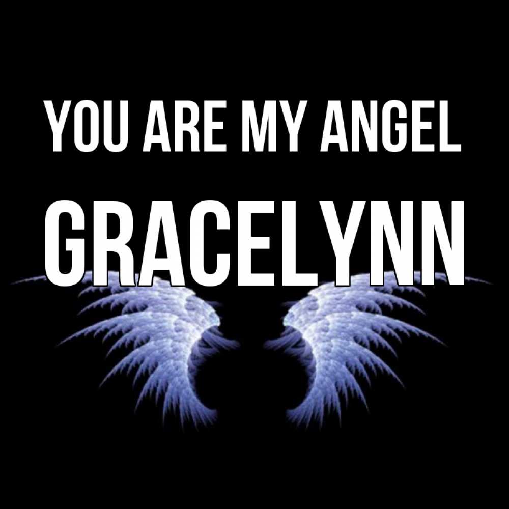 Greetings card с именем, Gracelynn You are my angel ангельские крылья на черном фоне Greetings with text for free download 