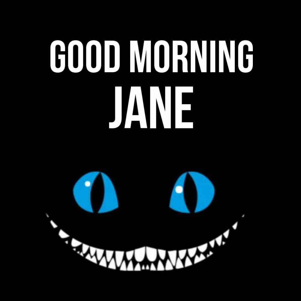 Greetings card с именем, Jane Good morning голубые глаза и зубки Greetings with text for free download 