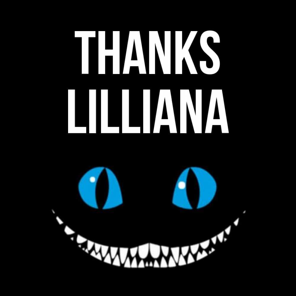 Greetings card с именем, Lilliana Thanks благодарю от чеширика Greetings with text for free download 
