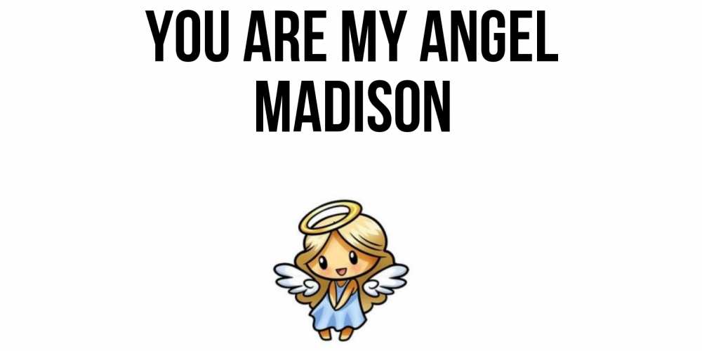 Greetings card с именем, Madison You are my angel ангел Greetings with text for free download 