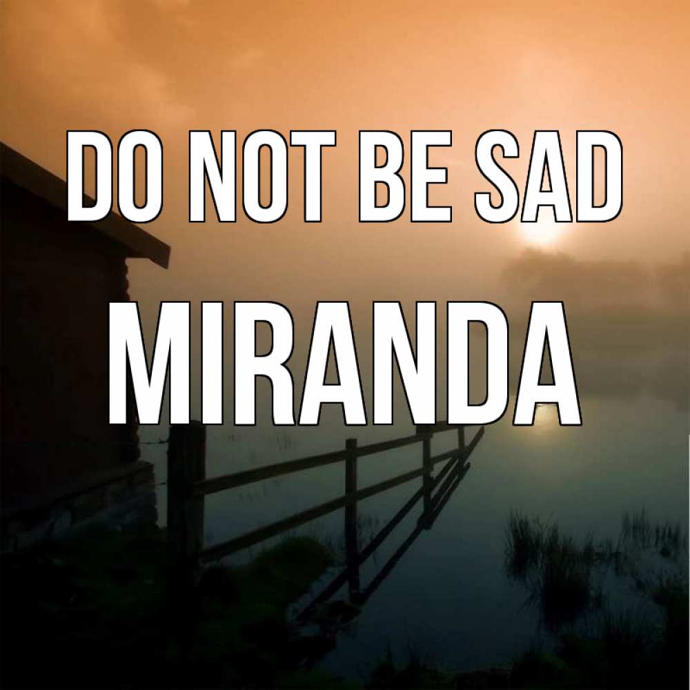 Greetings card с именем, Miranda Do not be sad дом у озера Greetings with text for free download 