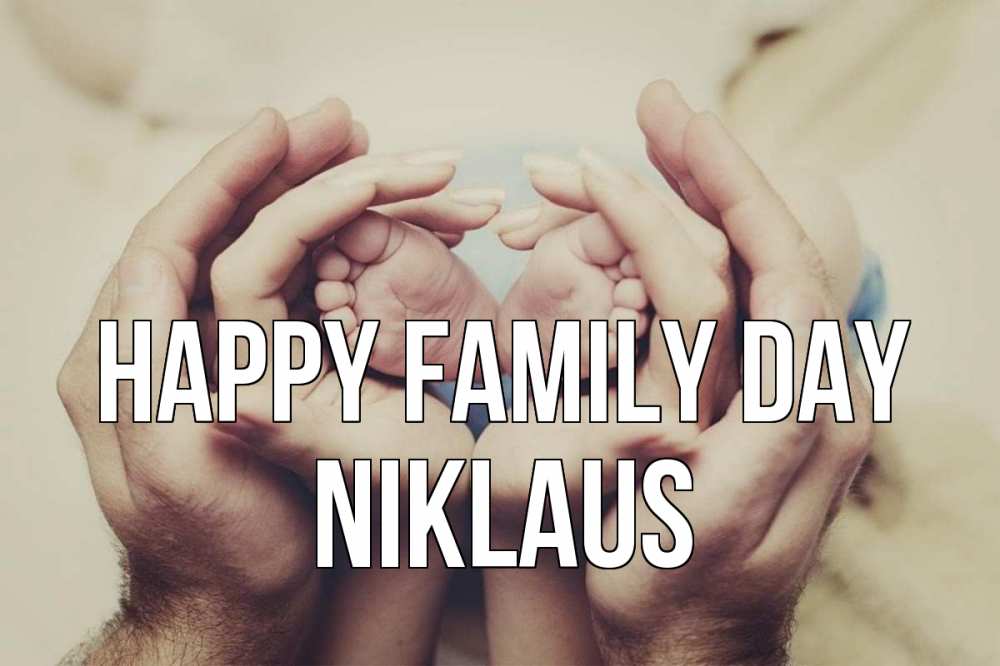 Greetings card с именем, Niklaus happy family day Семья, малыш, руки Greetings with text for free download 