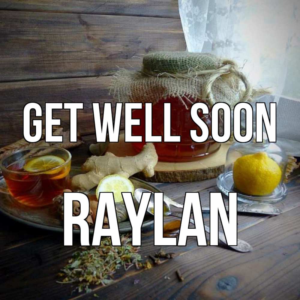Greetings card с именем, Raylan Get well soon банка с медом Greetings with text for free download 