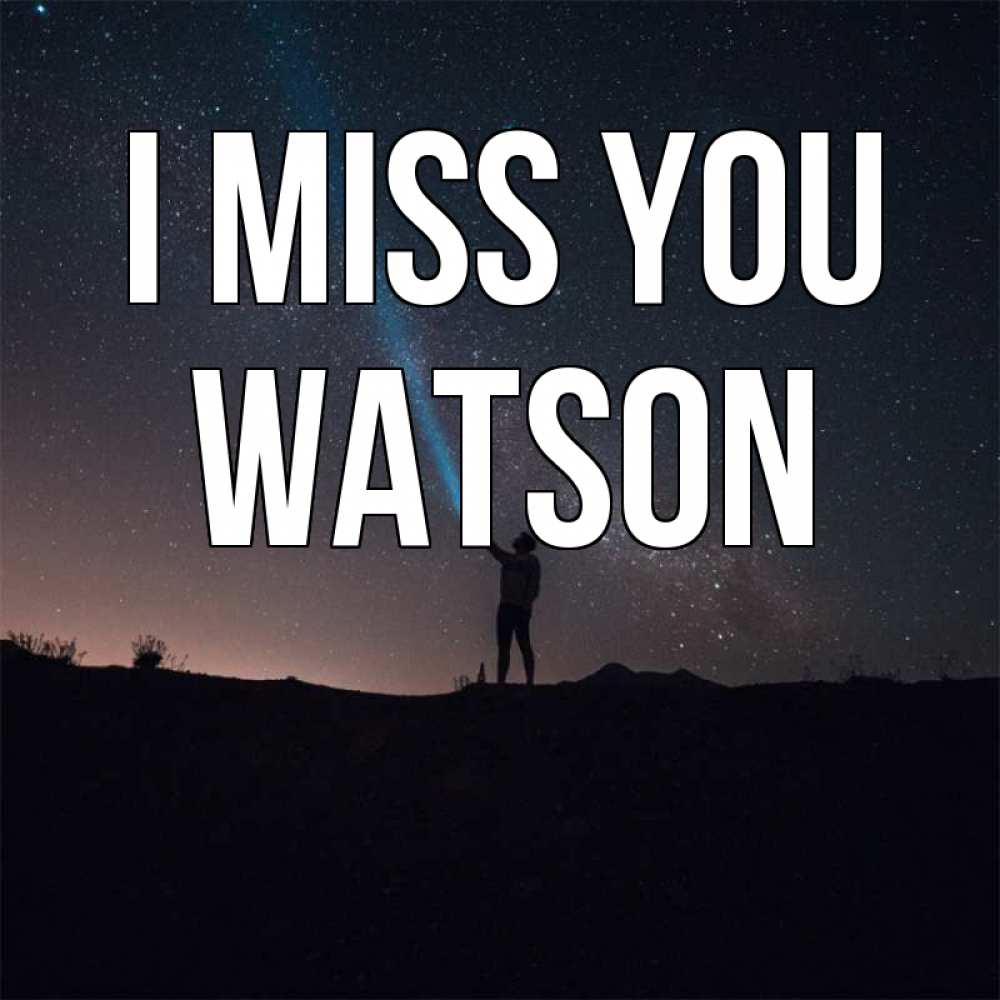 Greetings card с именем, Watson I miss you звезды и луч света Greetings with text for free download 