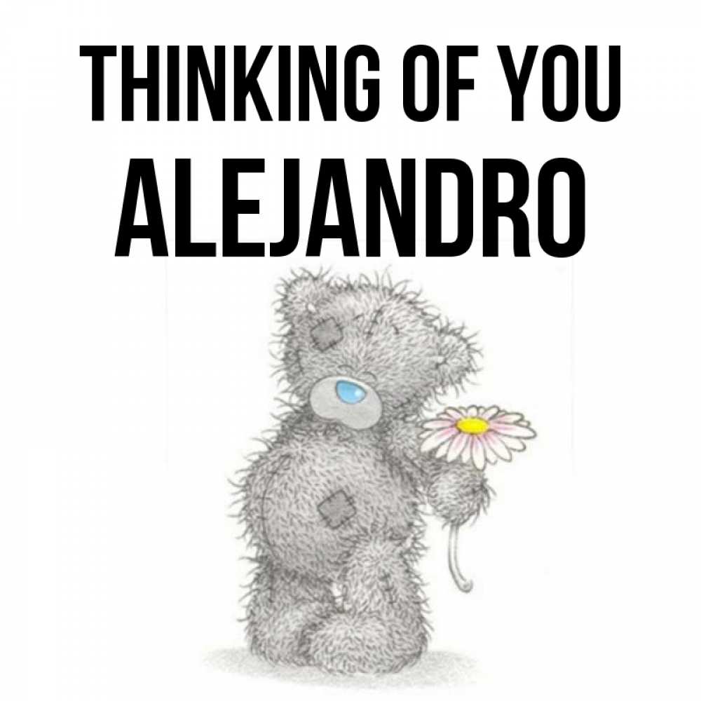 Greetings card с именем, Alejandro Thinking of you мысли только о тебе Greetings with text for free download 