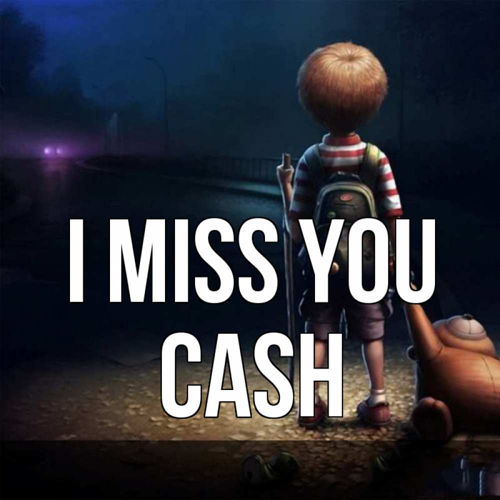 Greetings card с именем, Cash I miss you скучно Greetings with text for free download 