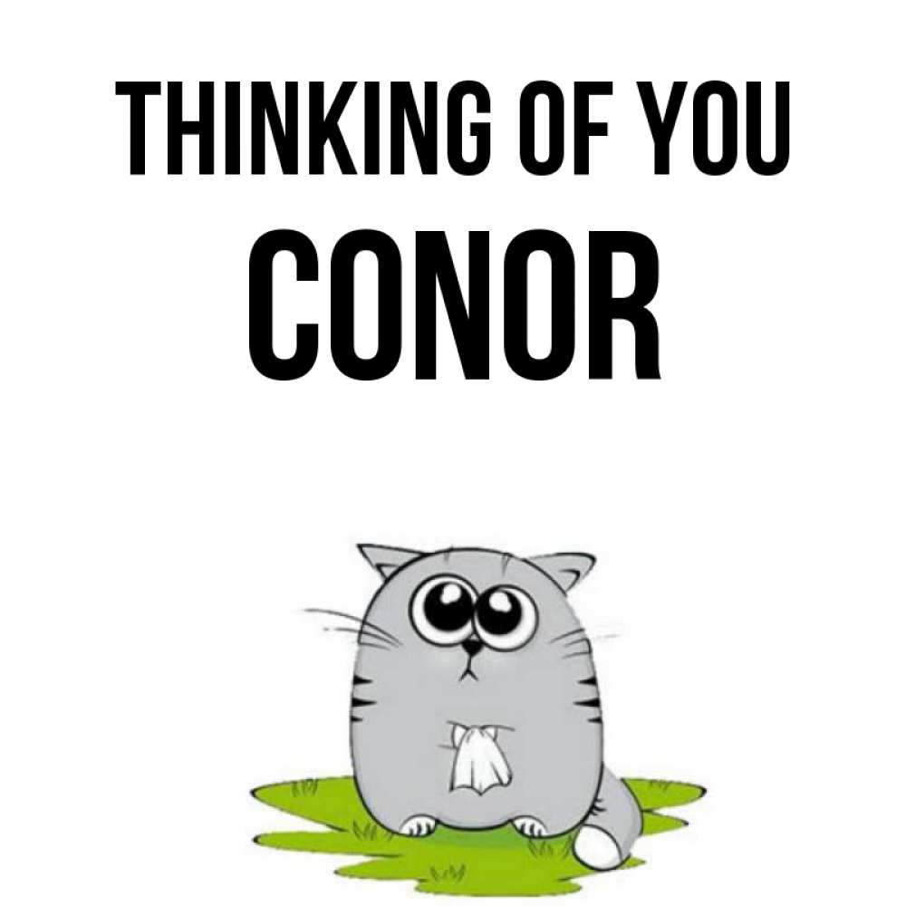 Greetings card с именем, Conor Thinking of you тоска с платочком Greetings with text for free download 