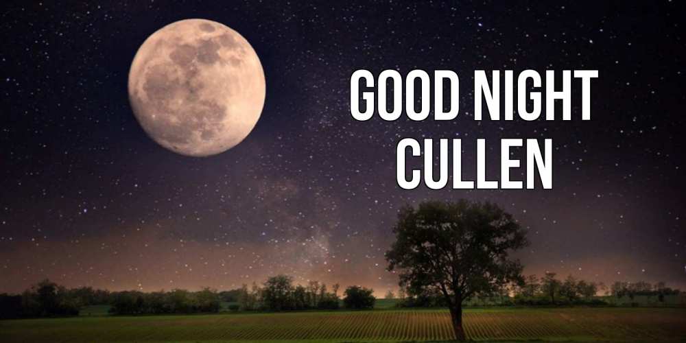 Greetings card с именем, Cullen Good night ночные открытки с луной Greetings with text for free download 