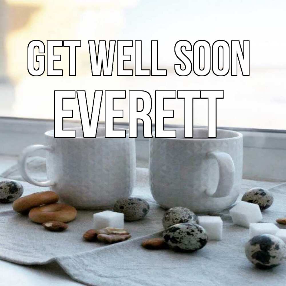 Greetings card с именем, Everett Get well soon две кружки Greetings with text for free download 