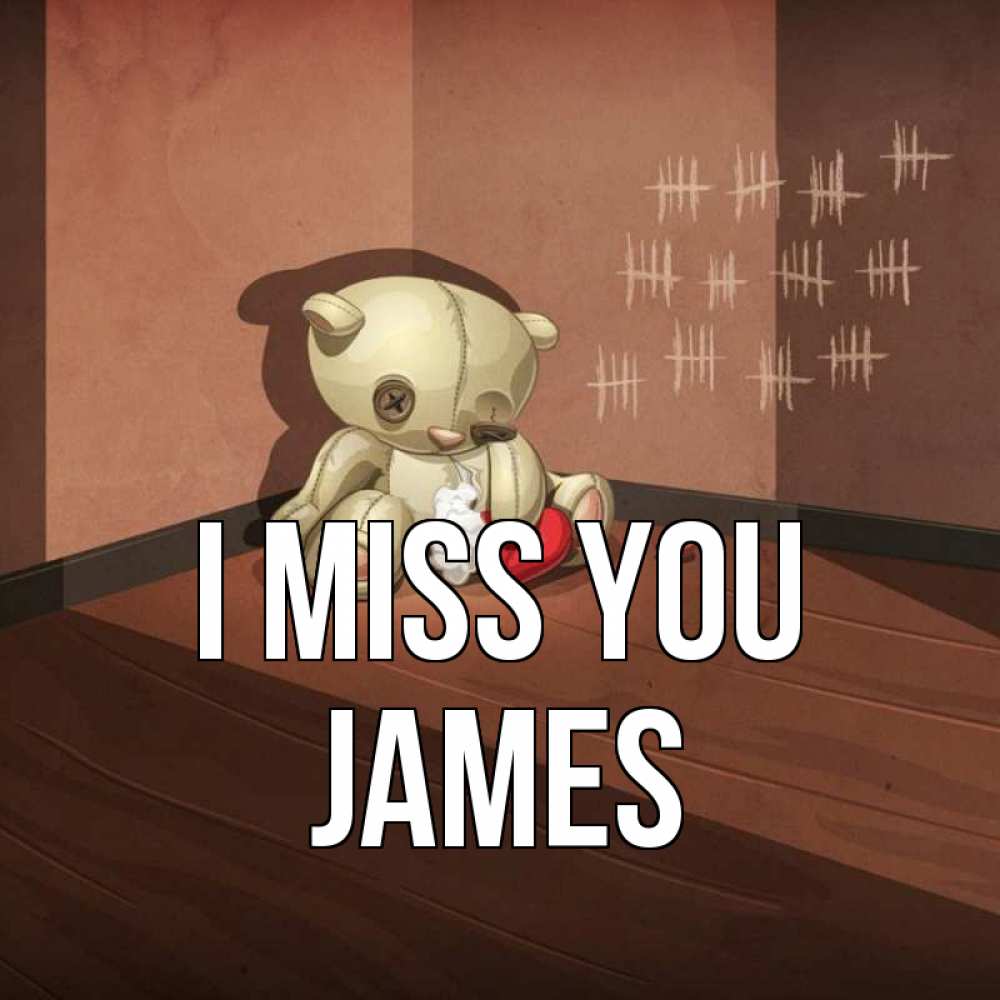 Greetings card с именем, James I miss you скорее ко мне Greetings with text for free download 