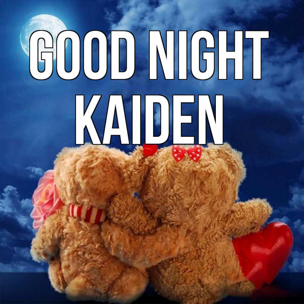 Greetings card с именем, Kaiden Good night плюшевые Greetings with text for free download 