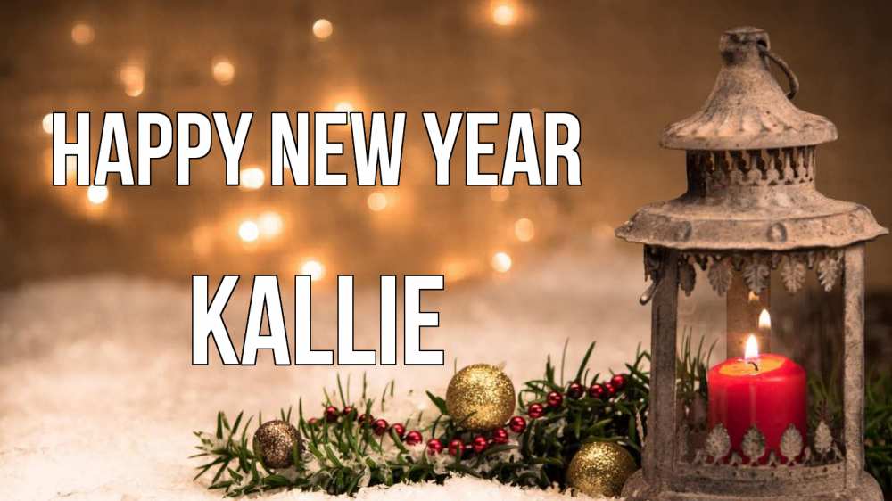 Greetings card с именем, Kallie Happy New Year новый год Greetings with text for free download 