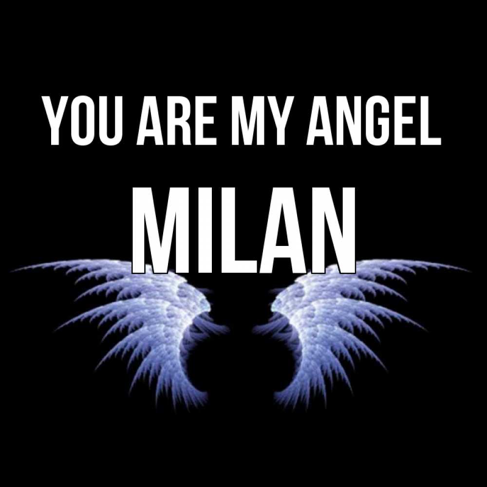 Greetings card с именем, Milan You are my angel ангельские крылья на черном фоне Greetings with text for free download 