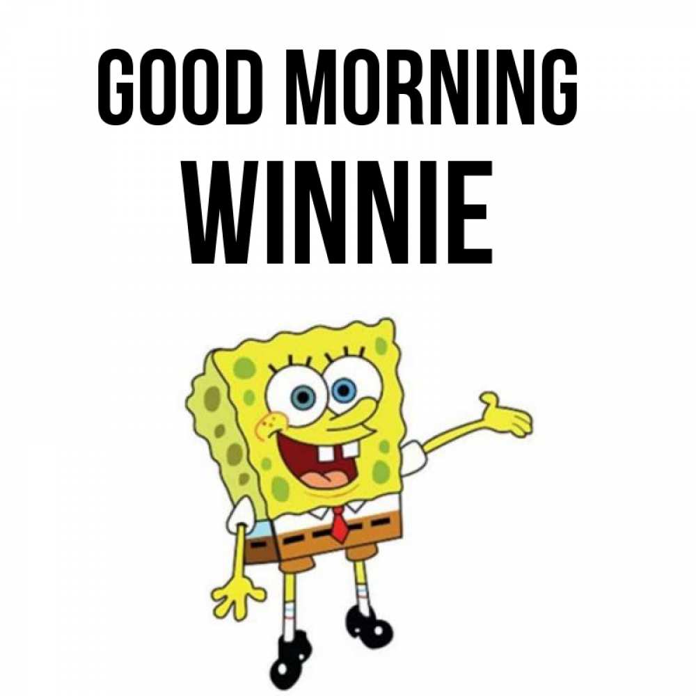 Greetings card с именем, Winnie Good morning губка боб улыбается Greetings with text for free download 