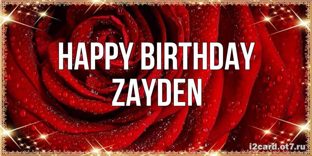 Greetings card с именем, Zayden Happy Birthday роса на розе блестящая в лучах солнца Greetings with text for free download 