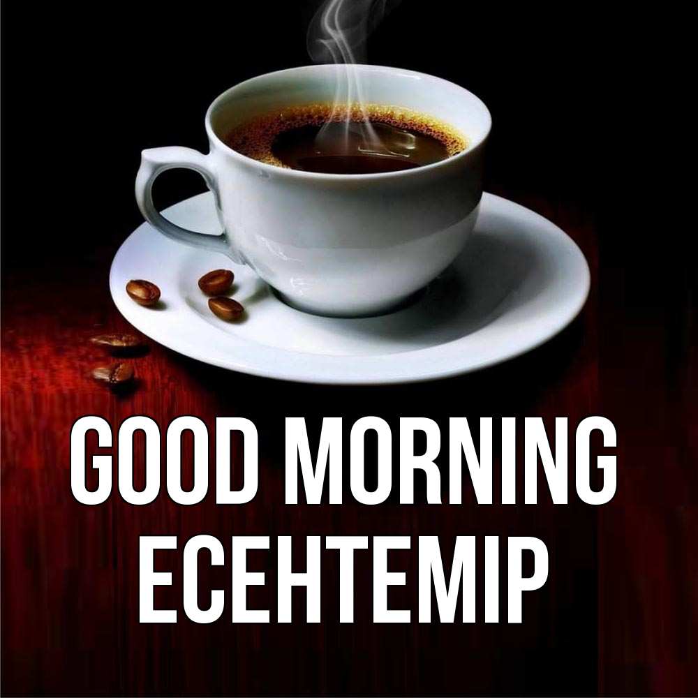 Greetings card с именем, Есентемір Good morning белая посуда Greetings with text for free download 