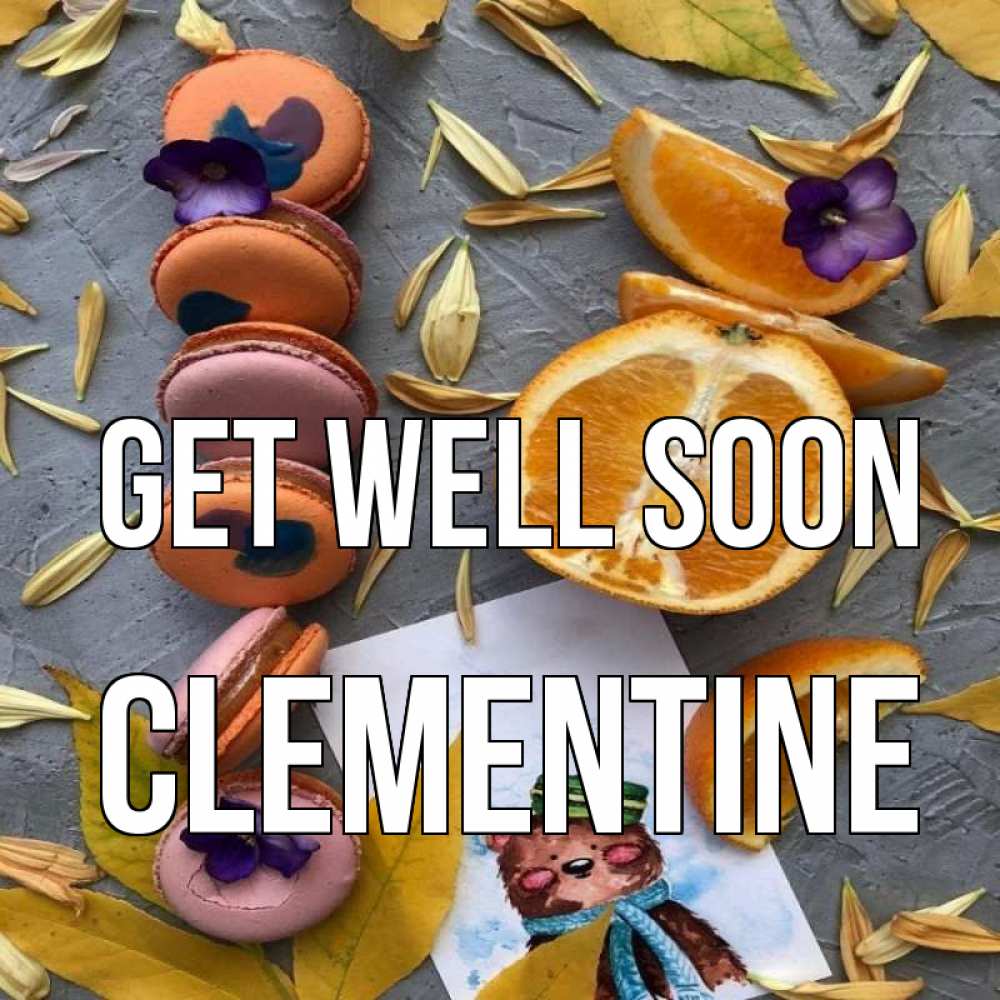 Greetings card с именем, Clementine Get well soon не болейте Greetings with text for free download 