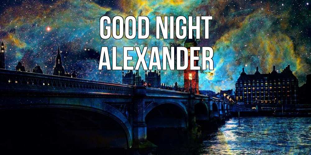 Greetings card с именем, Alexander Good night биг бен Greetings with text for free download 