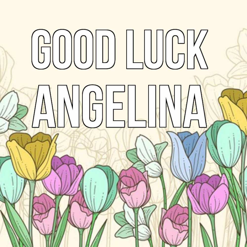 Greetings card с именем, Angelina Good luck тюльпаны Greetings with text for free download 