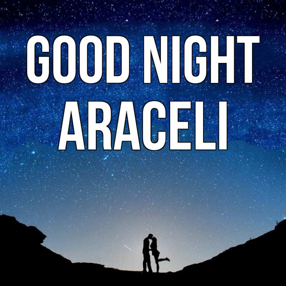 Greetings card с именем, Araceli Good night звездное небо и люди Greetings with text for free download 