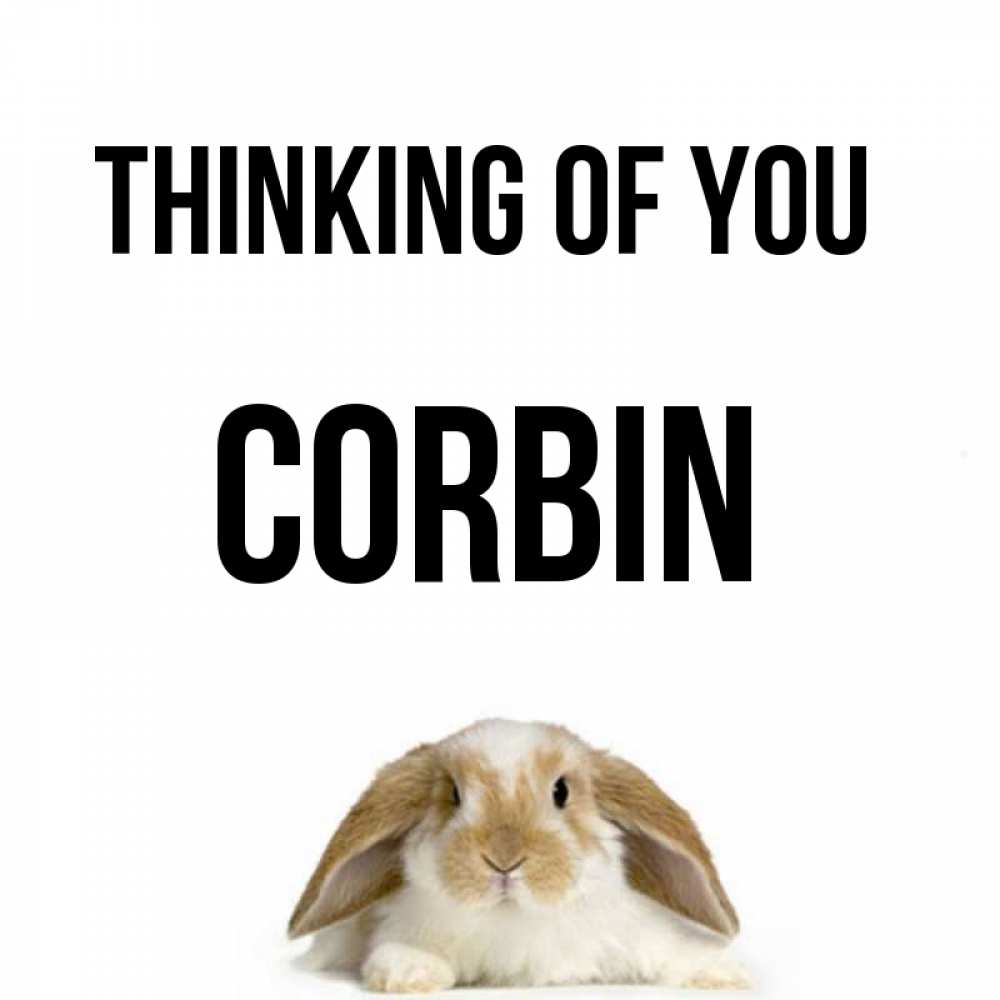 Greetings card с именем, Corbin Thinking of you подписать своими руками онлайн Greetings with text for free download 