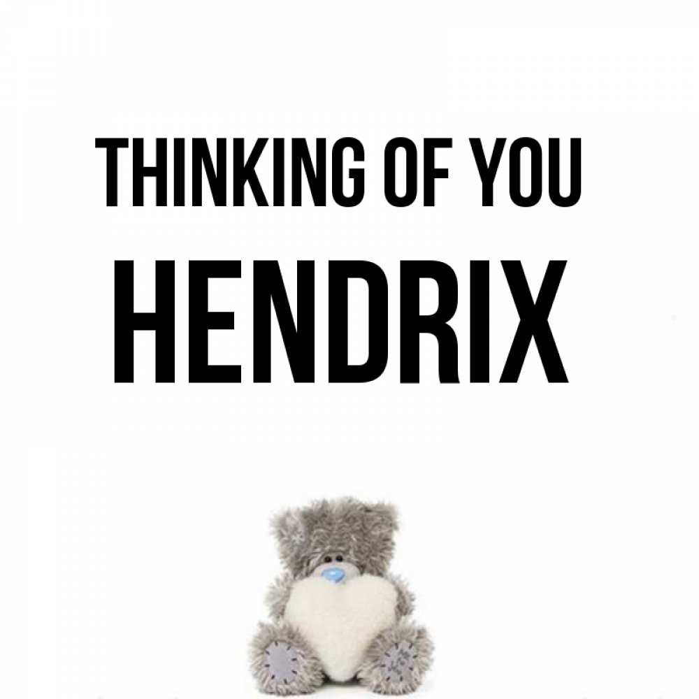 Greetings card с именем, Hendrix Thinking of you тедди с сердечком для любимой Greetings with text for free download 
