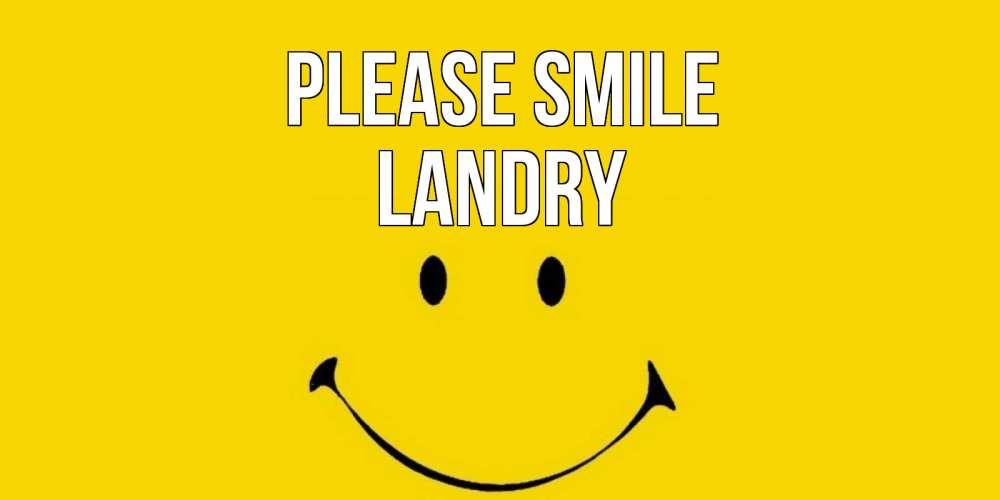 Greetings card с именем, Landry Please smile радость и улыбка Greetings with text for free download 