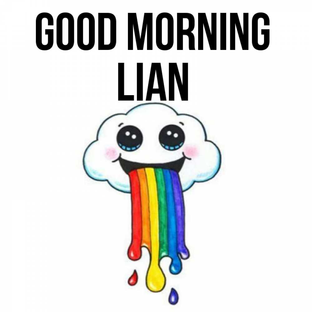 Greetings card с именем, Lian Good morning утречко Greetings with text for free download 
